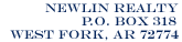 Newlin Realty, P.O. Box 318,West Fork, AR 72774 